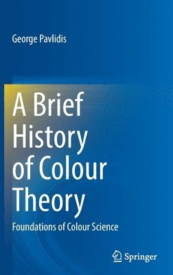 bokomslag A Brief History of Colour Theory