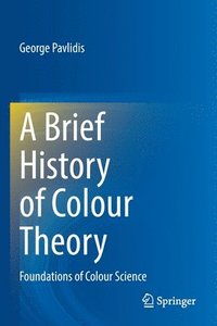 bokomslag A Brief History of Colour Theory