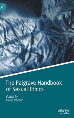 bokomslag The Palgrave Handbook of Sexual Ethics