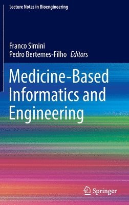 Franco Simini, Pedro Bertemes-Filho - Medicine-Based Informatics and Engineering, Inbunden
