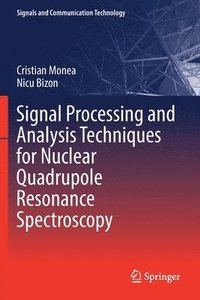 bokomslag Signal Processing and Analysis Techniques for Nuclear Quadrupole Resonance Spectroscopy
