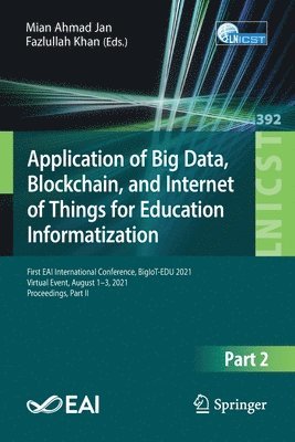 bokomslag Application of Big Data, Blockchain, and Internet of Things for Education Informatization