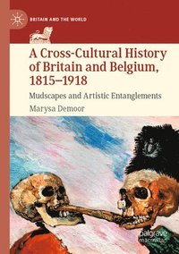 bokomslag A Cross-Cultural History of Britain and Belgium, 18151918