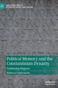bokomslag Political Memory and the Constantinian Dynasty