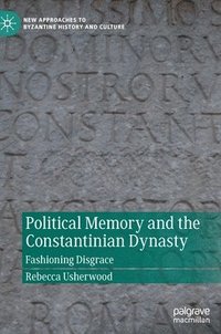 bokomslag Political Memory and the Constantinian Dynasty