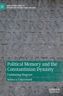 Political Memory and the Constantinian Dynasty 1