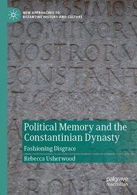 bokomslag Political Memory and the Constantinian Dynasty