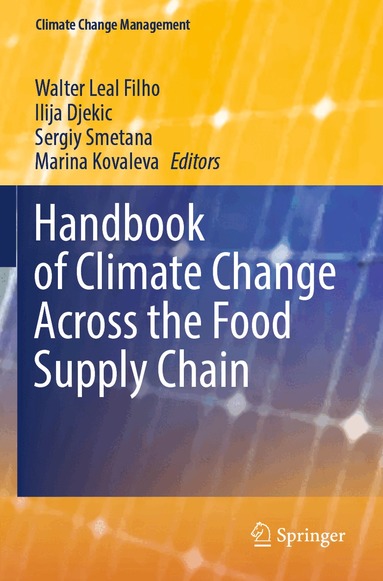 Walter Leal Filho, Ilija Djekic, Sergiy Smetana, Marina Kovaleva - Handbook of Climate Change Across the Food Supply Chain, Häftad