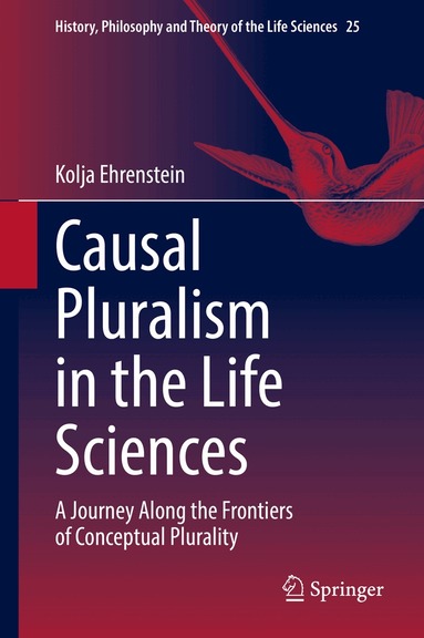 Kolja Ehrenstein - Causal Pluralism in the Life Sciences, Inbunden