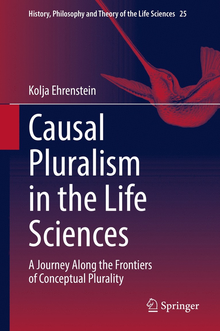 Kolja Ehrenstein - Causal Pluralism in the Life Sciences, Inbunden