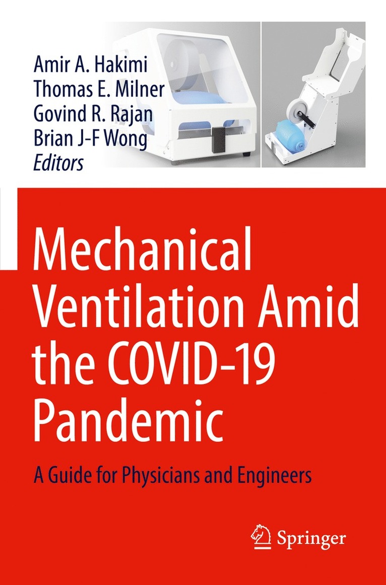 Amir A. Hakimi, Thomas E. Milner, Govind R. Rajan, Brian J-F Wong - Mechanical Ventilation Amid the COVID-19 Pandemic, Häftad