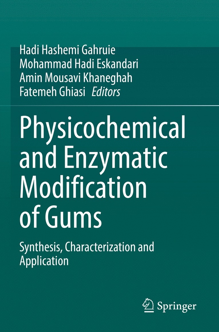 Hadi Hashemi Gahruie, Mohammad Hadi Eskandari, Amin Mousavi Khaneghah, Fatemeh Ghiasi - Physicochemical and Enzymatic Modification of Gums, Häftad