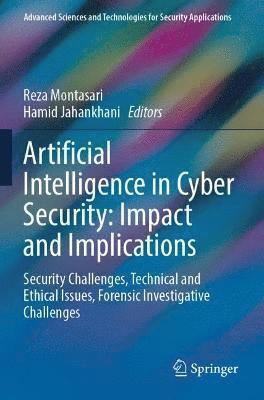 Artificial Intelligence in Cyber Security: Impact and Implications 1