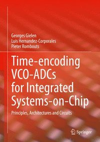 bokomslag Time-encoding VCO-ADCs for Integrated Systems-on-Chip