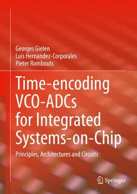 Time-encoding VCO-ADCs for Integrated Systems-on-Chip 1