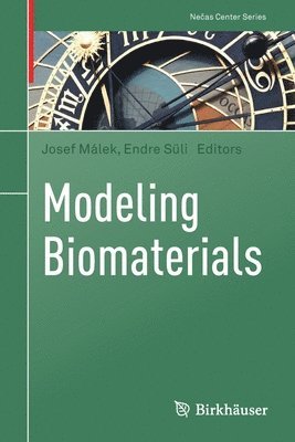 Josef Málek, Endre Süli, Josef Malek, Endre Suli - Modeling Biomaterials, Häftad