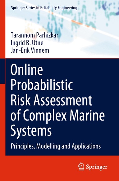 Tarannom Parhizkar, Ingrid B. Utne, Jan-Erik Vinnem - Online Probabilistic Risk Assessment of Complex Marine Systems, Häftad