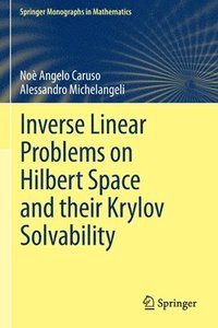 bokomslag Inverse Linear Problems on Hilbert Space and their Krylov Solvability