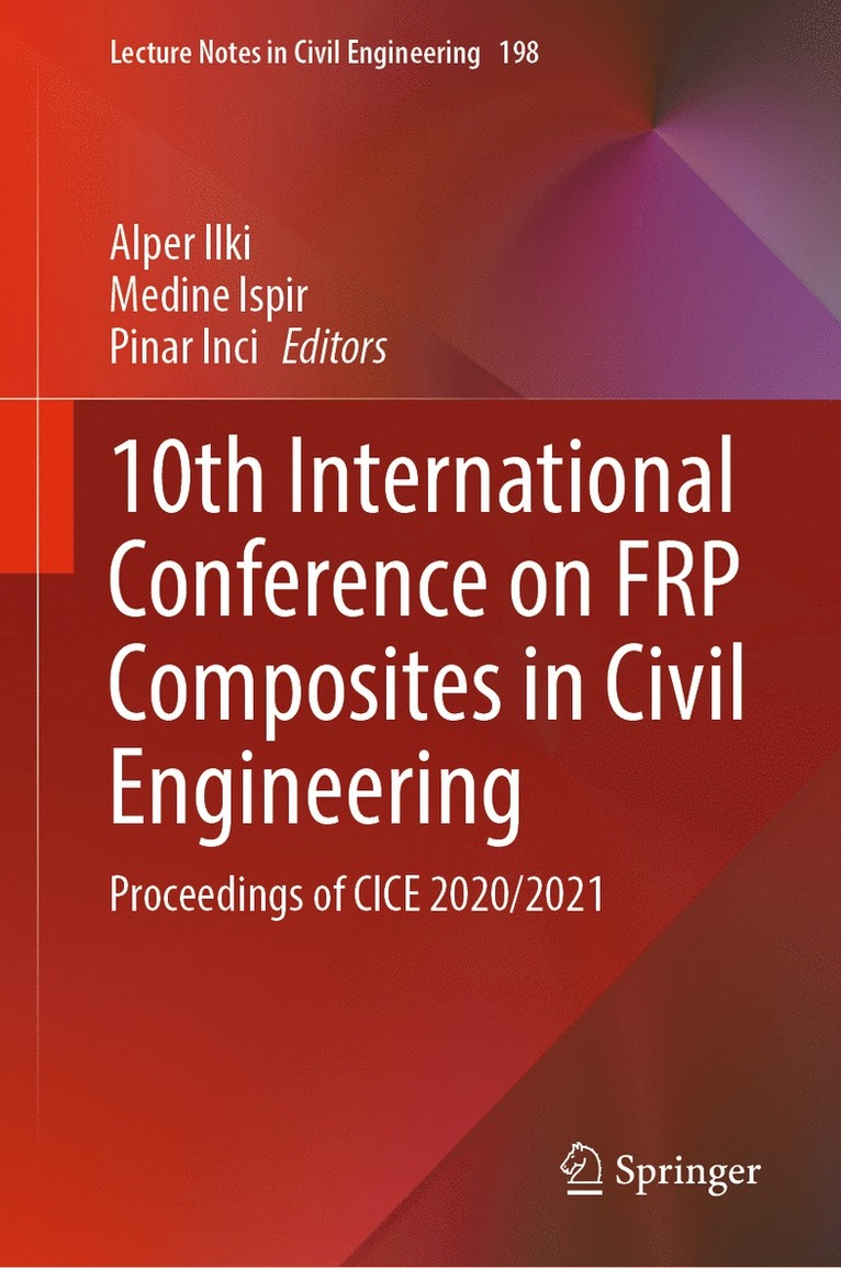 Alper Ilki, Medine Ispir, Pinar Inci - 10th International Conference on FRP Composites in Civil Engineering, Inbunden