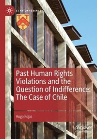 bokomslag Past Human Rights Violations and the Question of Indifference: The Case of Chile