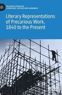 bokomslag Literary Representations of Precarious Work, 1840 to the Present