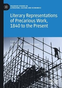 bokomslag Literary Representations of Precarious Work, 1840 to the Present