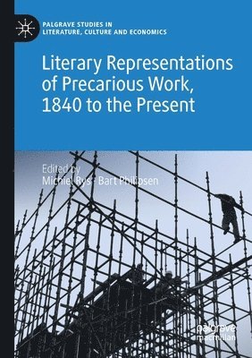 Michiel Rys, Bart Philipsen - Literary Representations of Precarious Work, 1840 to the Present, Häftad