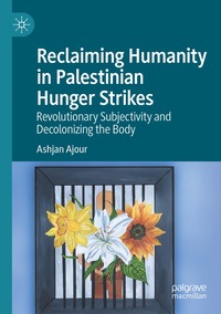 bokomslag Reclaiming Humanity in Palestinian Hunger Strikes