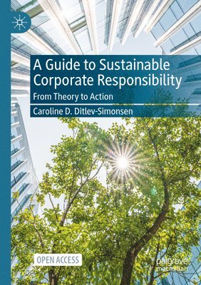 Caroline D Ditlev-Simonsen, Caroline D. Ditlev-Simonsen - Guide to Sustainable Corporate Responsibility, Häftad