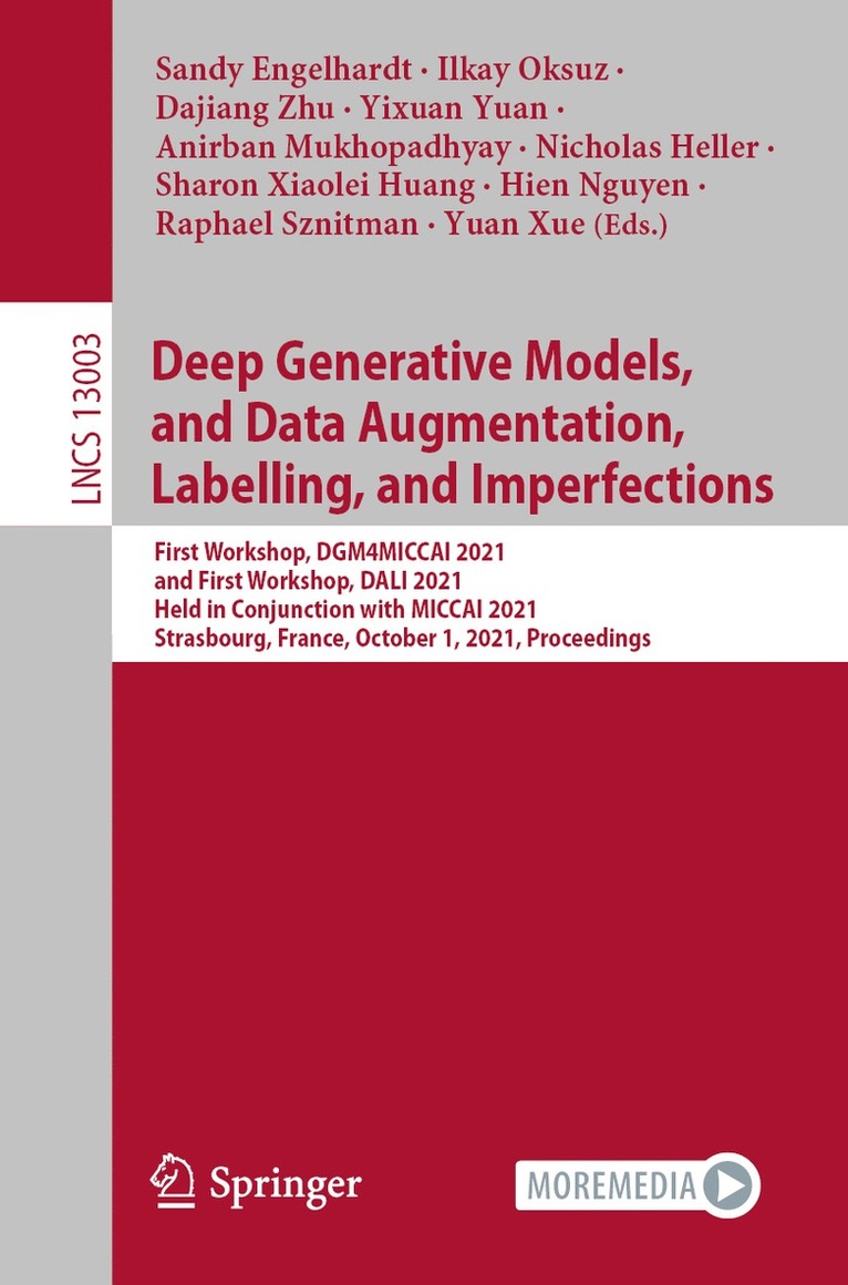 Sandy Engelhardt, Ilkay Oksuz, Dajiang Zhu, Yixuan Yuan, Anirban Mukhopadhyay, Nicholas Heller, Sharon Xiaolei Huang, Hien Nguyen, Raphael Sznitman, Yuan Xue - Deep Generative Models, and Data Augmentation, Labelling, and Imperfections, Häftad