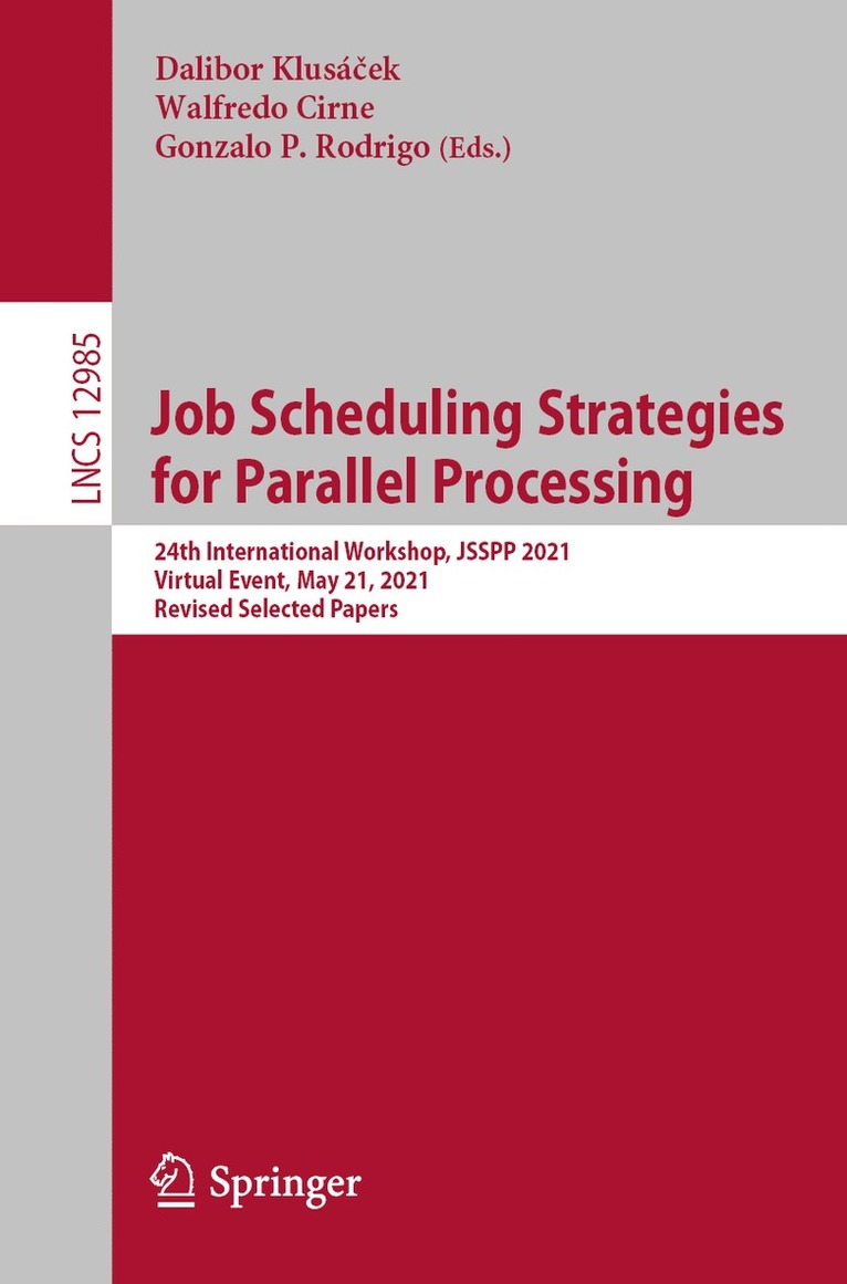 Dalibor Klusáček, Walfredo Cirne, Gonzalo P. Rodrigo, Dalibor Klusacek, Dalibor Klusá&#269;ek, Dalibor Klusácek - Job Scheduling Strategies for Parallel Processing, Häftad