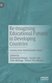 bokomslag Re-imagining Educational Futures in Developing Countries