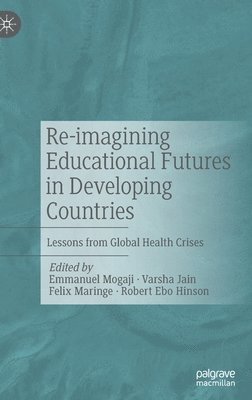 Re-imagining Educational Futures in Developing Countries 1