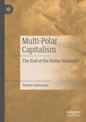 Robert Guttmann - Multi-Polar Capitalism, Häftad