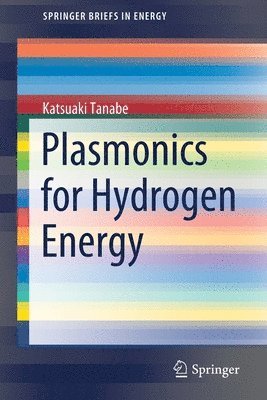 Katsuaki Tanabe - Plasmonics for Hydrogen Energy, Häftad