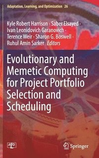 bokomslag Evolutionary and Memetic Computing for Project Portfolio Selection and Scheduling