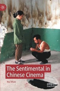 bokomslag The Sentimental in Chinese Cinema