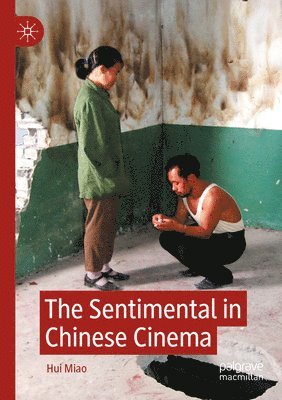 The Sentimental in Chinese Cinema 1