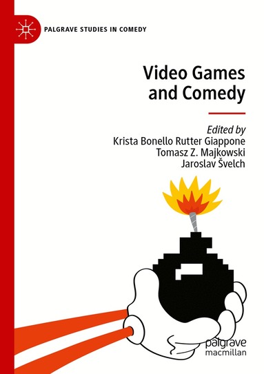 Krista Bonello Rutter Giappone, Tomasz Z. Majkowski, Jaroslav Švelch - Video Games and Comedy, Häftad