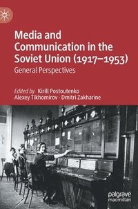 bokomslag Media and Communication in the Soviet Union (19171953)