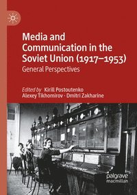 bokomslag Media and Communication in the Soviet Union (19171953)