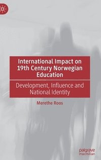 bokomslag International Impact on 19th Century Norwegian Education