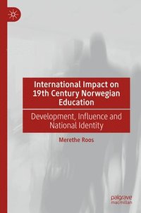 bokomslag International Impact on 19th Century Norwegian Education