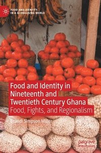 bokomslag Food and Identity in Nineteenth and Twentieth Century Ghana