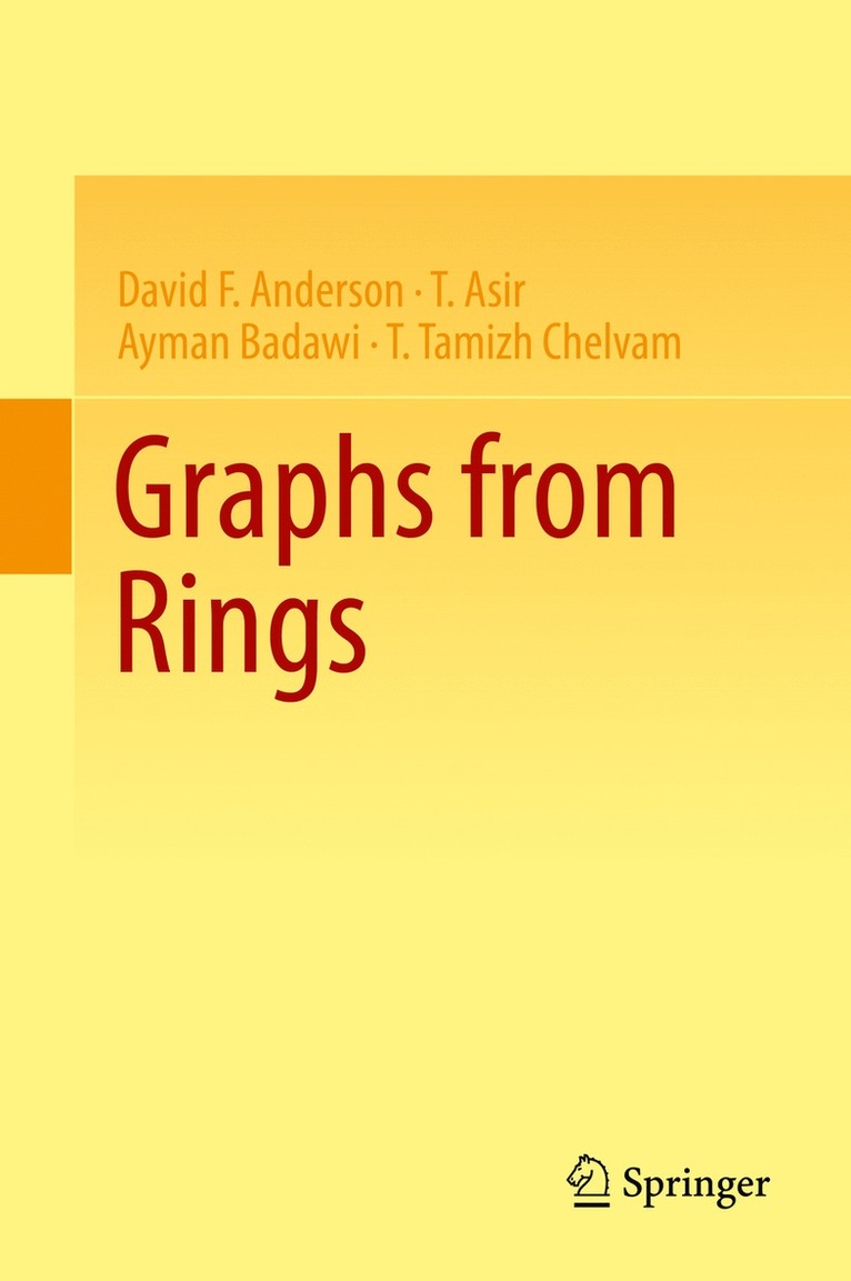 David F. Anderson, T. Asir, Ayman Badawi, T. Tamizh Chelvam - Graphs from Rings, Inbunden