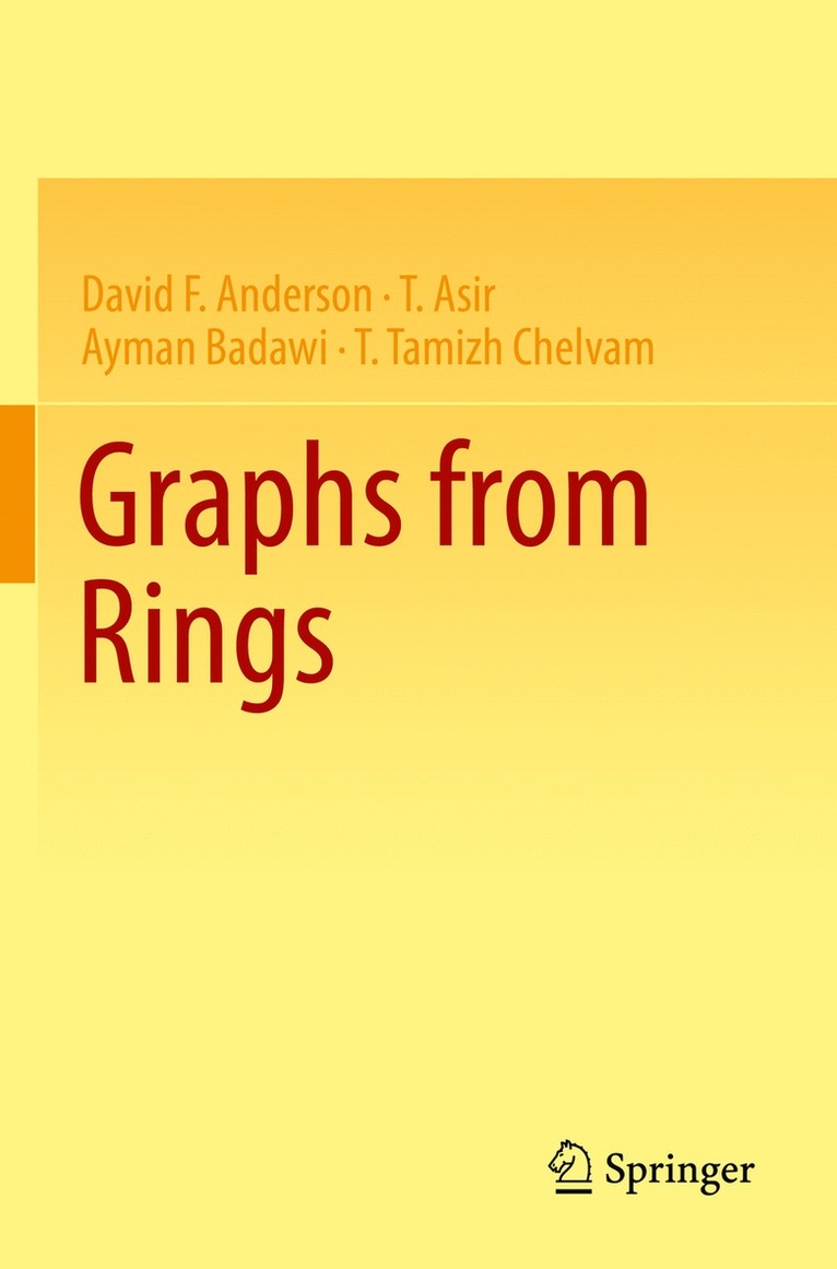David F. Anderson, T. Asir, Ayman Badawi, T. Tamizh Chelvam - Graphs from Rings, Häftad