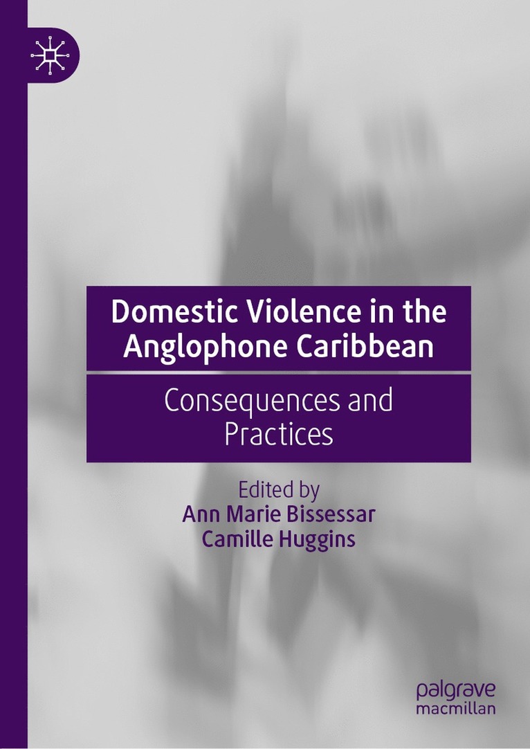 Ann Marie Bissessar, Camille Huggins - Domestic Violence in the Anglophone Caribbean, Inbunden