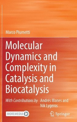 bokomslag Molecular Dynamics and Complexity in Catalysis and Biocatalysis