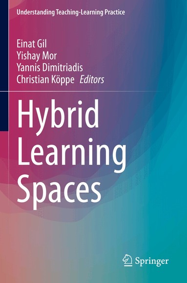 Einat Gil, Yishay Mor, Yannis Dimitriadis, Christian Köppe - Hybrid Learning Spaces, Häftad