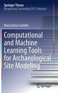 bokomslag Computational and Machine Learning Tools for Archaeological Site Modeling